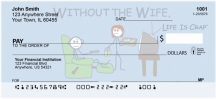 Without the Wife... Life Is Crap Personal Checks