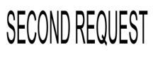 Second Request Stamp